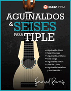 Aguinaldos y Seises para Tiple: Una Coleccin de Canciones Folklricas de Puerto Rico