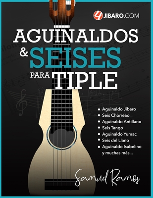 Aguinaldos y Seises para Tiple: Una Coleccin de Canciones Folklricas de Puerto Rico - Ramos, Samuel