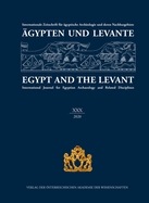 Agypten Und Levante XXX / Egypt and the Levant XXX: Jubilaumsausgabe - 30 Jahre Agypten Und Levante / Anniversary Edition - 30 Years of Egypt and the Levant: International Journal for Egyptian Archaeology and Related Disciplines