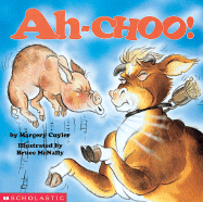 Ah-Choo! - Cuyler, Margery, and McNally, Bruce (Illustrator)