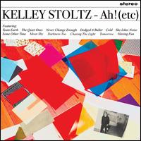 Ah! (etc) - Kelley Stoltz