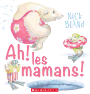 Ah! Les Mamans!