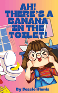 Ah! There's a Banana in the Toilet!