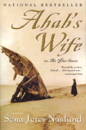 Ahab's Wife: Or, the Star-Gazer: A Novel - Naslund, Sena Jeter