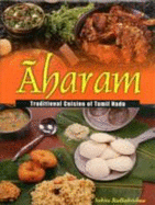 Aharam Traditional Cuisine of Tamil Nadu - Radhakrishnan, S.