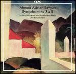 Ahmed Adnan Saygun: Symphonies 3 & 5