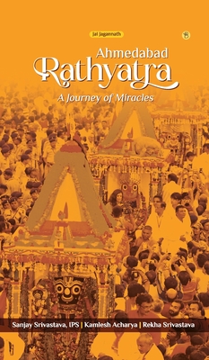 Ahmedabad Rathyatra - Srivastava, Sanjay, and Acharya, Kamlesh, and Srivastava, Rekha