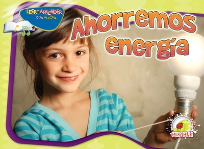 Ahorremos Energ?a: Turn It Off! - Feldman, Dr., and Karapetkova, Holly, Dr.