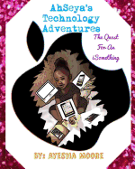 Ahseya's Technology Adventures: The Quest for an Isomething