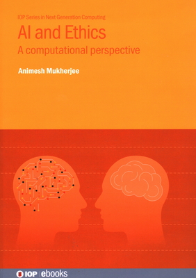 AI and Ethics: A computational perspective - Mukherjee, Animesh