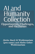 AI and Humanity Collection: Opportunities, Challenges, and the Future