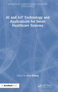 AI and Iot Technology and Applications for Smart Healthcare Systems