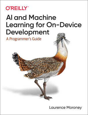 AI and Machine Learning for On-Device Development - Moroney, Laurence