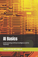 AI Basics: Understanding Artificial Intelligence and Its Potential