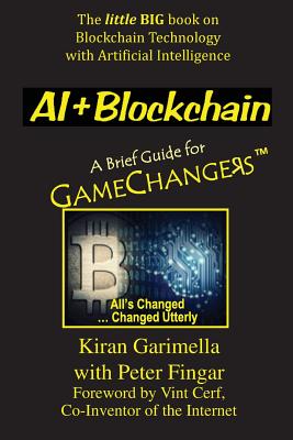 AI + Blockchain - Garimella, Kiran, and Fingar, Peter, and Cerf, Vint (Foreword by)