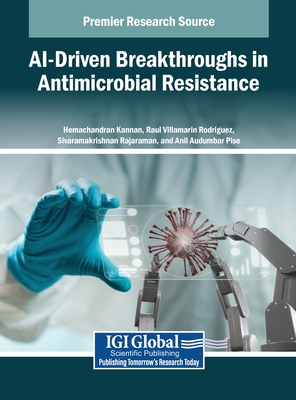 AI-Driven Breakthroughs in Antimicrobial Resistance - Kannan, Hemachandran (Editor), and Rodriguez, Raul Villamarin (Editor), and Rajaraman, Sivaramakrishnan (Editor)