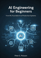AI Engineering for Beginners: From ML Foundations to Production Systems