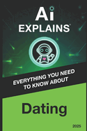 AI Explains: Dating