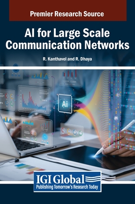 AI for Large Scale Communication Networks - Kanthavel, R (Editor), and Dhaya, R (Editor)