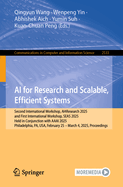 AI for Research and Scalable, Efficient Systems: Second International Workshop, AI4Research 2025, and First International Workshop, SEAS 2025, Held in Conjunction with AAAI 2025, Philadelphia, PA, USA, February 25-March 4, 2025, Proceedings