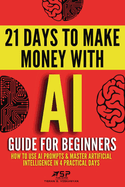 AI guide for beginners: How to use AI prompts & master artificial intelligence in 4 practical days