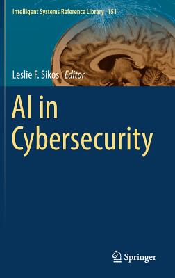 AI in Cybersecurity - Sikos, Leslie F (Editor)