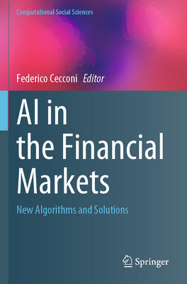 AI in the Financial Markets: New Algorithms and Solutions - Cecconi, Federico (Editor)
