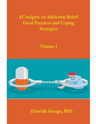 AI Insights on Addiction Relief: Good Practices and Coping Strategies - Goraga, Zemelak