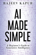 AI Made Simple: A Beginner's Guide to Generative Intelligence