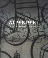 AI Weiwei: Works Beijing 1993-2003