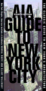 Aia Guide to New York City - Willensky, Elliot, and White, Norval