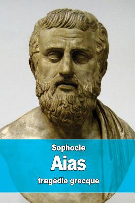 Aias - LeConte de Lisle (Translated by), and Sophocles