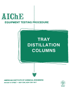 AIChE Equipment Testing Procedure - Tray Distillation Columns: A Guide to Performance Evaluation