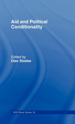 Aid and Political Conditionality - Stokke, Olav (Editor)