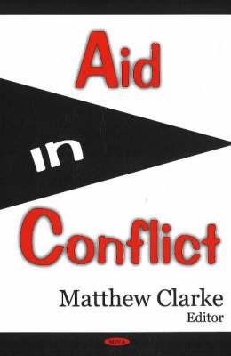 Aid in Conflict - Clarke, Matthew, Dr. (Editor)