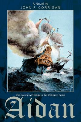 Aidan: The Second Adventure in the Wellstitch Series - Corrigan, John F