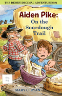 Aiden Pike: On the Sourdough Trail