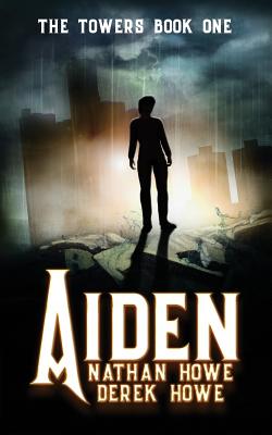 Aiden: The Towers Book One - Howe, Derek, and Howe, Nathan