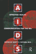 Aids: Effective Health Communication For The 90s: Effective Health Communicaton for the 90's