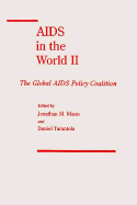 AIDS in the World II: Global Dimensions, Social Roots, and Responses