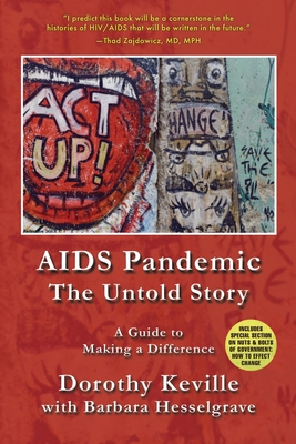 AIDS Pandemic - The Untold Story: A Guide to Making a Difference - Keville, Dorothy