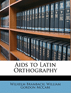 AIDS to Latin Orthography