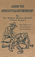 AIDS to Scoutmastership: The Theory of Scouting for Scoutmasters