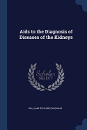 Aids to the Diagnosis of Diseases of the Kidneys