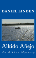Aikido Anejo: An Aikido Mystery