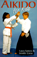 Aikido for Kids - Santoro, Laura, and Corso, Jennifer