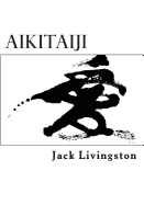 Aikitaiji: Soft or Internal Martial Art