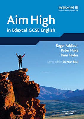 Aim High in Edexcel GCSE English - Beal, Duncan, and Addison, Roger, and Huke, Peter