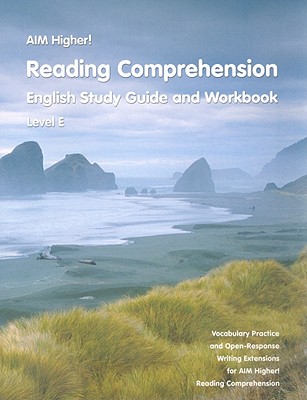 Aim Higher!: Reading Comprehension, Level E: English Study Guide and Workbook - Castro, Diane Perkins (Editor), and Choi, Annie Sun (Editor), and Stevenson, Kelsey (Editor)