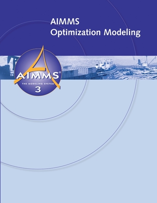 AIMMS - Optimization Modeling - Bisschop, Johannes